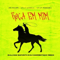 Zé Felipe, Ana Castela e Luan Pereira - Roça Em Mim (Sullivan Saporito E DJ Marrentinho Remix)