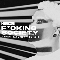 Hardwell - F*cking Society (E-motionz Random Gated Edit)