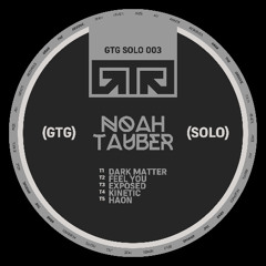 ANTIDOTE Premiere: Noah Tauber - Kinetic [GTGSOLO003]