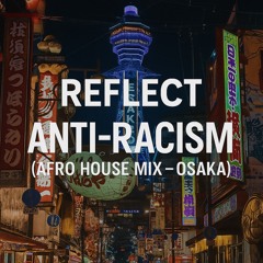 Anti-Racism | Afro House Mix [Osaka 2025]