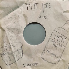 Pot Pie & A 40