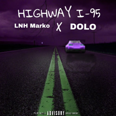 HIGHWAY I-95 - LNH.MARKO x DOLO