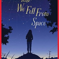 [GET] EPUB KINDLE PDF EBOOK The Year We Fell From Space by  Amy Sarig King 📜