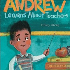 Read pdf Andrew Learns about Teachers (Career Books for Kids) by  Tiffany Obeng &  Ira Baykovska
