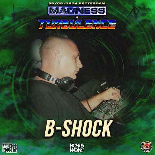B-Shock @ Madness x Turbulence 8th of June 2024 (Revisited)