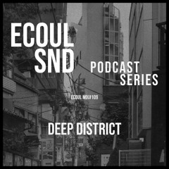 ECOUL SND Podcast Series - Deep District