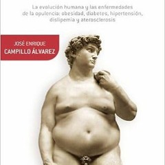 [PDF] ❤️ Read El mono obeso: La evolución humana y las enfermedades de la opulencia: obesidad,