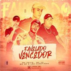 Favelado Vencedor Feat. MC Vk, MC GP e Léo Caneta de Ouro (Prod. DJ Kaio Lima)