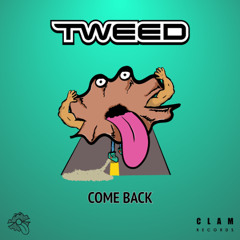 Tweed - Come Back [OUT NOW]