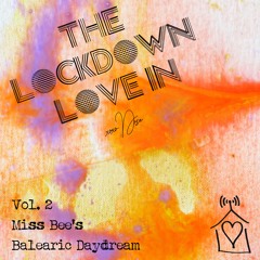The Lockdown Love In Vol.2: Miss Bee's Balearic Daydream