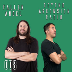 Beyond Ascension Radio 008