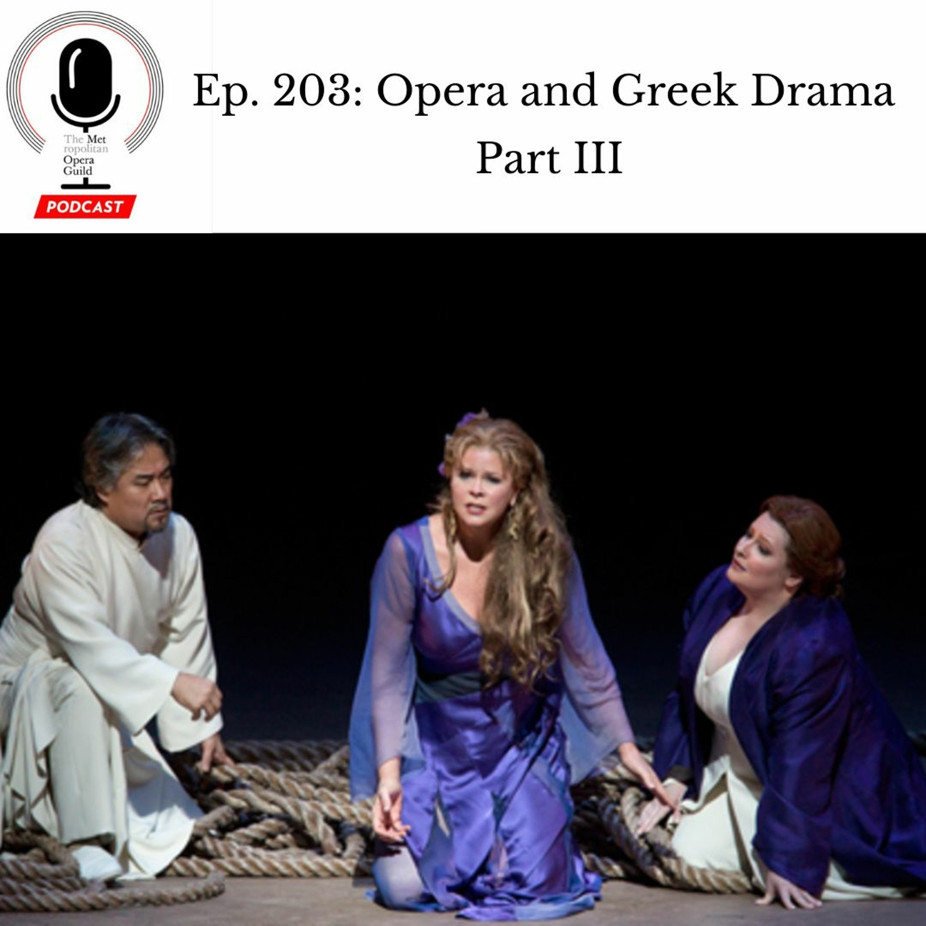 cover of episode Ep. 203: Opera and Greek Drama Part III