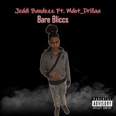 Jedii Bandzzz . Ft Mdot_Drillaa - Bare Bliccs