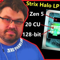 255. AMD Zen 5 Strix Halo LP Leak, Hawk Point, PS6 Handheld, Switch 2 | The Phawx