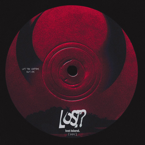 LET THE RHYTHM HIT EM' [LOST ISLAND]