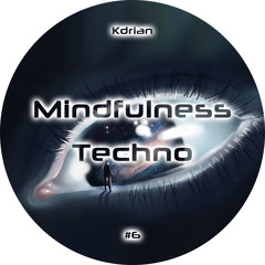 Mindfulness Techno #6 - 2022 06