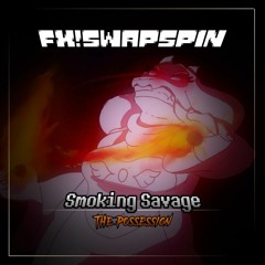FX!SpinSwap - Smoking Savage UNDERCOVER