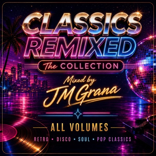 Stream jmgrana | Listen to Classics Remixed By JM GRANA THE