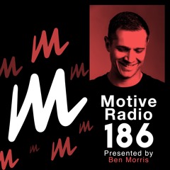 Motive Radio 186 - Presented By Ben Morris