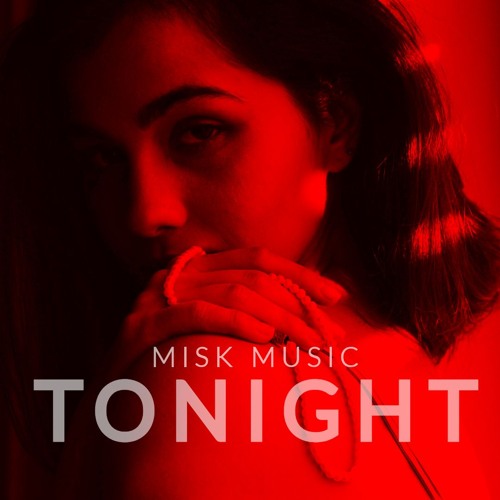 Misk - Tonight
