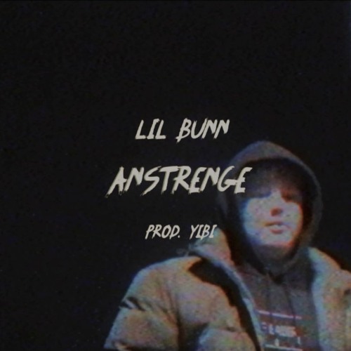 Lil Bunn x Lil Bert - Anstrenge (prod. yibi)