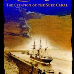 free KINDLE 📗 Parting the Desert: The Creation of the Suez Canal by  Zachary Karabel