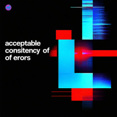 Lucid K - Acceptable Consitency of Erors