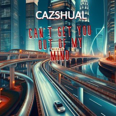 Out Of My Mind (Extended Version) - Cazshual