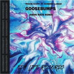 Travis Scott Ft. Kendrick Lamar - Goosebumps (Jason Wats Remix)(Official Audio)