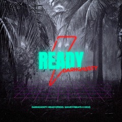 DarhGhosty - Ready(prod. WaveyyBeats x KXVI)
