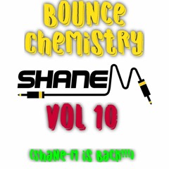 Bounce Chemistry Vol 10 (Shane-M is Back)
