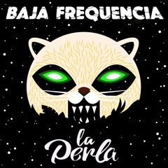 La Perla - Paren La Bulla (Baja Frequencia Remix)