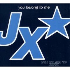 JX - You Belong To Me (Will Holmes '24 Redux)