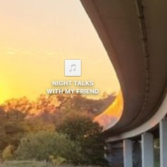EP - NIGHT TALKS WITH MY FRIEND