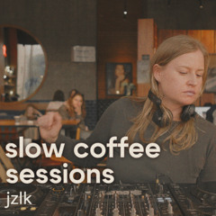SLOW COFFEE SESSIONS  |  JZLK
