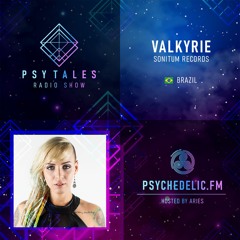 PsyTales Episode 102: Valkyrie (BRA/NL)- Special Set for PsychedelicFM