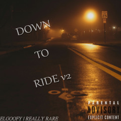 Down to Ride v2