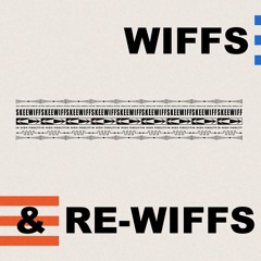 Wiffs & Re-Wiffs