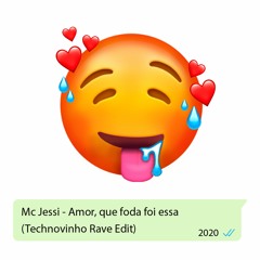 Mc Jessi - Amor, Que Foda Foi Essa (Technovinho Rave Edit)• FREE DOWNLOAD