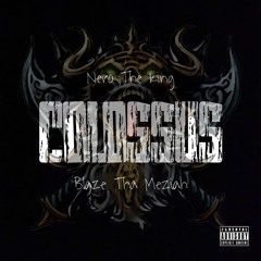 Colossus (Feat. Blaze Tha Meziah)