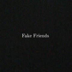 Fake Friends (Prod.Thron)