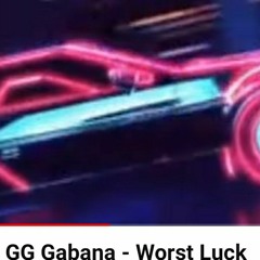 GG Gabana - worst luck 2023-08-31 15_28.m4a