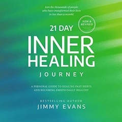 FREE PDF 💘 21 Day Inner Healing Journey: A Personal Guide to Healing Past Hurts and