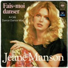 Jeane Manson - Fais-moi danser (Dance Dance A-Cee Mix) (CHAP 2022).mp3
