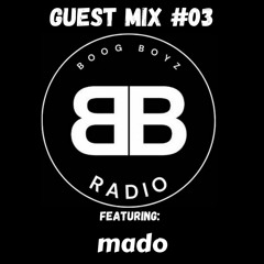 Boog Boyz Guest Mix 03 - mado