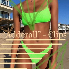 Adderall - Clip$