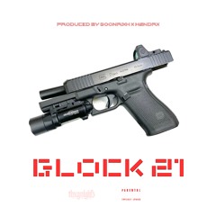 Glock 21 [produced by goonrixh x h2ndrx]