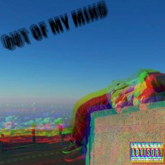OUT OF MY MIND