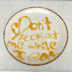 don't look at me while I eat