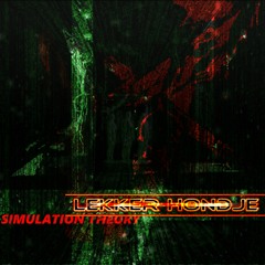 Lekker Hondje - Simulation Theory //DnB, Neurofunk, Techstep